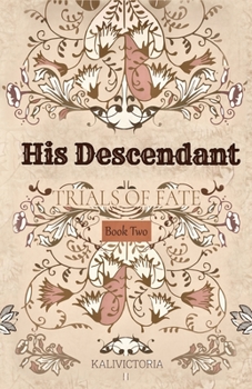 Paperback His Descendant: Trials of Fate Book