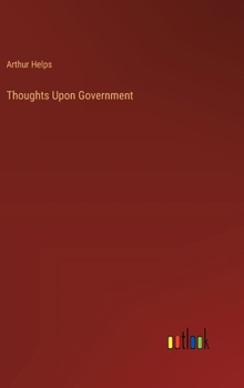 Hardcover Thoughts Upon Government Book