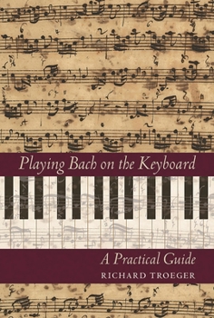 Hardcover Playing Bach on the Keyboard: A Practical Guide Book