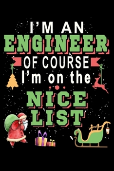 Paperback I'm A Engineer Of Course I'm On The Nice List: Christmas Journal & Planner - Lined Writing Notebook Organizer for Christmas Lists, Planning, Menus, Ke Book