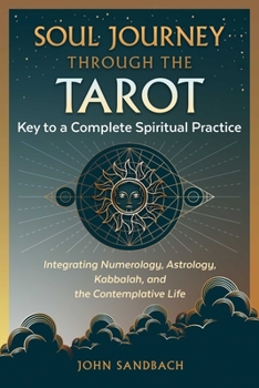 Paperback Soul Journey Through the Tarot: Key to a Complete Spiritual Practice Book