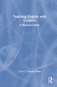 Hardcover Teaching English with Corpora: A Resource Book