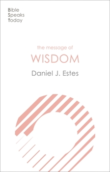 Paperback The Message of Wisdom: Learning and Living the Way of the Lord Book