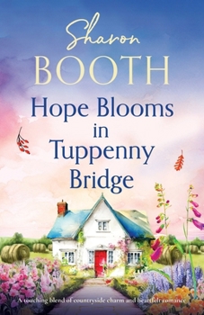 Paperback Hope Blooms in Tuppenny Bridge: A touching blend of countryside charm and heartfelt romance Book