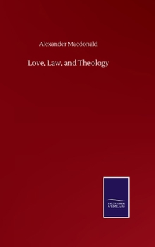 Hardcover Love, Law, and Theology Book