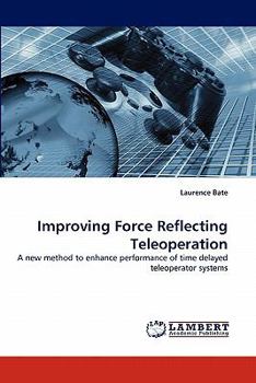 Paperback Improving Force Reflecting Teleoperation Book