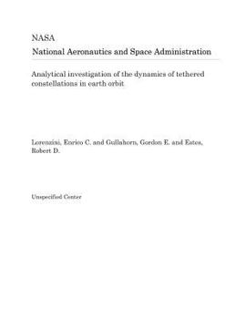 Paperback Analytical Investigation of the Dynamics of Tethered Constellations in Earth Orbit Book