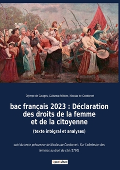 Paperback bac français 2023: Déclaration des droits de la femme et de la citoyenne (texte intégral et analyses): suivi du texte précurseur de Nicol [French] Book