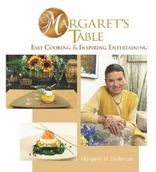 Hardcover Margaret's Table: Easy Cooking & Inspiring Entertaining Book
