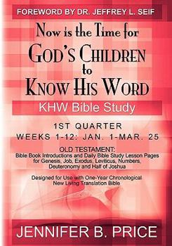 Paperback Now is the Time for God's Children to Know His Word - 1st Qtr: KHW Bible Study Book