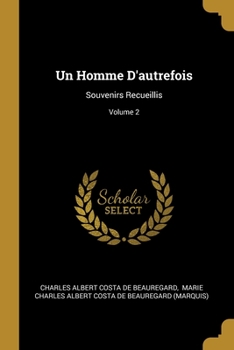 Paperback Un Homme D'autrefois: Souvenirs Recueillis; Volume 2 Book