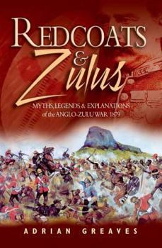 Hardcover Redcoats and Zulus: Thrilling Tales from the 1879 War Book