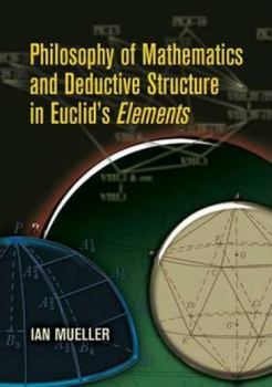 Paperback Philosophy of Mathematics and Deductive Structure in Euclid's Elements Book