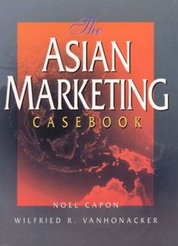 Hardcover The Asian Marketing Casebook Book