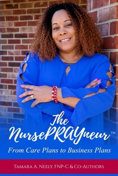 Paperback The NursePRAYneur: From Care Plans to Business Plans Book