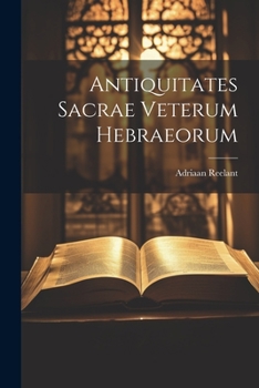 Paperback Antiquitates Sacrae Veterum Hebraeorum [Italian] Book