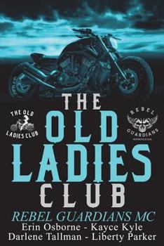 Rebel Guardians MC - Book #3 of the Old Ladies Club