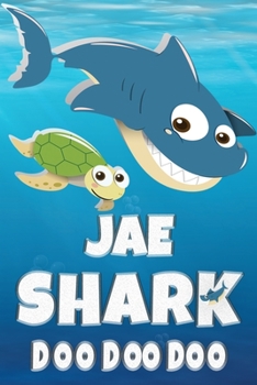 Jae: Jae Shark Doo Doo Doo Notebook Journal For Drawing or Sketching Writing Taking Notes, Custom Gift With The Girls Name Jae