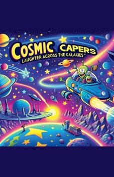 Paperback Cosmic Capers: Laughter Across the Galaxies Book