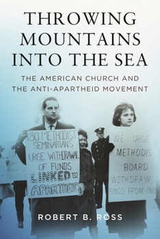Throwing Mountains Into the Sea: The American Church and the Anti-Apartheid Movement