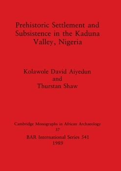 Paperback Prehistoric Settlement and Subsistence in the Kaduna Valley, Nigeria Book