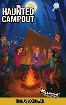 The Haunted Campout (Book 12): Ava & Carol Detective Agency