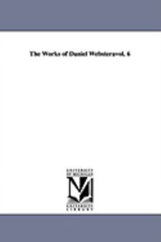 Paperback The Works of Daniel Websteràvol. 6 Book