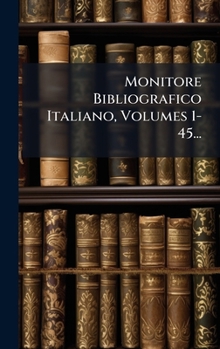 Hardcover Monitore Bibliografico Italiano, Volumes 1-45... [Italian] Book