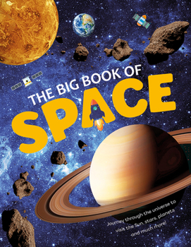 Paperback Big Book of Space: Journey Through the Universe to Visit the Sun, Stars, Planets and Much More! Book