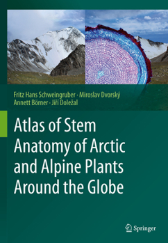 Paperback Atlas of Stem Anatomy of Arctic and Alpine Plants Around the Globe Book