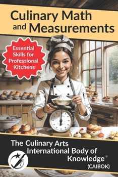 Culinary Math and Measurements: Essential Skills for Professional Kitchens