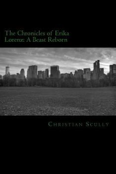 Paperback The Chronicles of Erika Lorenz: A Beast Reborn Book