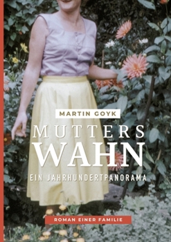 Paperback Mutters Wahn: Ein Jahrhundertpanorama - Roman einer Familie [German] Book