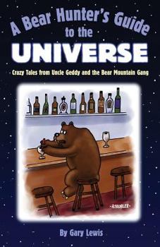 Perfect Paperback A Bear Hunter's Guide to the Universe Book