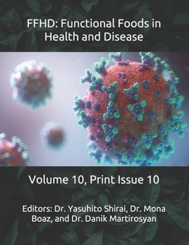Paperback Ffhd: Functional Foods in Health and Disease: Volume 10, Print Issue 10 Book