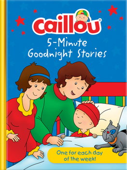 Hardcover Caillou 5-Minute Goodnight Stories: 7 Stories Book
