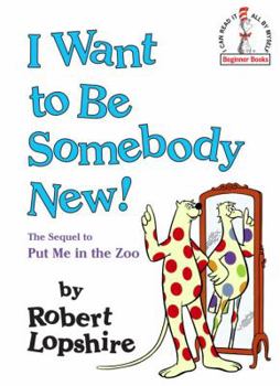 I Want to Be Somebody New! - Book  of the Spot