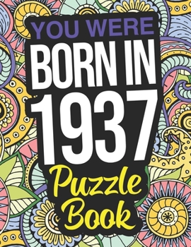 Paperback You Were Born In 1937 Puzzle Book: A 1937 Wordsearch Puzzle Book For Men And Women Book