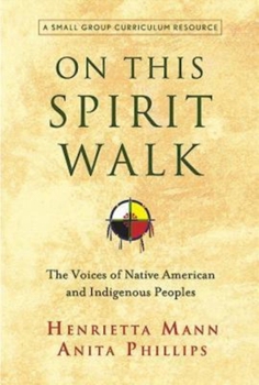 Paperback On This Spirit Walk: The Voices of Native American and Indigenous Peoples Book