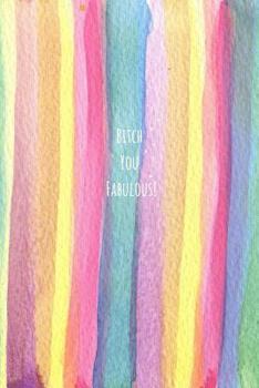 Paperback Bitch You Fabulous!: Notebook for Positivity - College Ruled Notebook and Composition Notebook Book