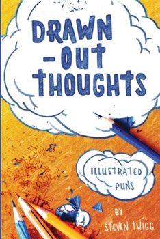 Paperback Drawn-Out Thoughts: More Illustrated Puns and Wordplay by Steven Twigg Book