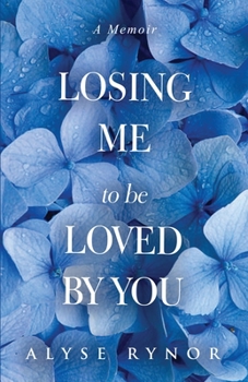 Paperback Losing Me to be Loved by You: A Memoir Book