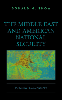 Hardcover The Middle East and American National Security: Forever Wars and Conflicts? Book