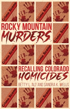 Paperback Rocky Mountain Murders: Recalling Colorado Homicides Book