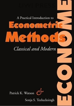 Hardcover A Practical Introduction to Econometric Methods: Classical and Modern Book