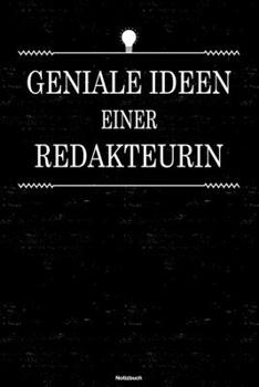 Geniale Ideen einer Redakteurin Notizbuch: Redakteurin Journal DIN A5 liniert 120 Seiten Geschenk (German Edition)