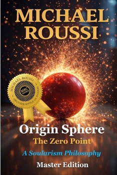 Paperback Origin Sphere: The Zero Point (Master Edition): A Soularism Philosophy Book