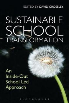 Paperback Sustainable School Transformation: An Inside-Out School Led Approach Book