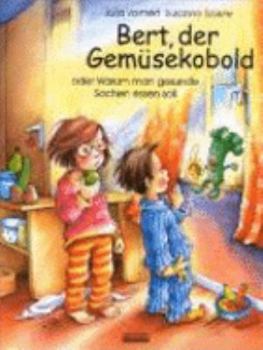 Hardcover Bert, der Gemüsekobold oder Warum man gesunde Sachen essen soll. [German] Book