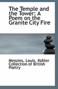 Paperback The Temple and the Tower: A Poem on the Granite City Fire Book